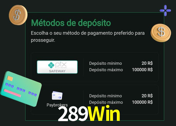 O cassino 289Win oferece uma grande variedade de métodos de pagamento